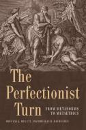 The Perfectionist Turn: From Metanorms to Metaethics di Douglas Den Uyl, Douglas Rasmussen edito da EDINBURGH UNIV PR