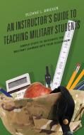 Instructor's Guide to Teaching Military Students di Suzane L Bricker edito da Rowman & Littlefield