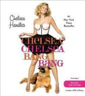 Chelsea Chelsea Bang Bang di Chelsea Handler edito da Hachette Audio