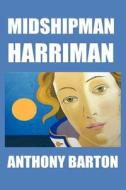 Midshipman Harriman di Anthony Barton edito da Createspace