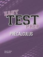 Easy Test Prep: Precalculus di Brian K. Saltzer, Eric Stimmel edito da Createspace