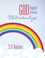 God Inspired Quotations and Understandings di S. D. Rainbow edito da Xlibris
