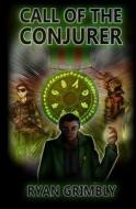 Call of the Conjurer di Ryan Grimbly edito da Createspace