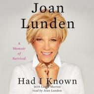 Had I Known: A Memoir of Survival di Joan Lunden edito da HarperCollins (Blackstone)