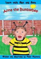 Anna the Bumblebee di Peter Hayward edito da Createspace