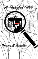A Tangled Web di Tommy E. Cauthen edito da Westbow Press