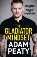 The Gladiator Mindset di Adam Peaty edito da Quercus Publishing