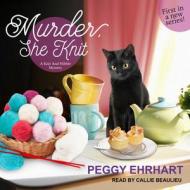 Murder, She Knit di Peggy Ehrhart edito da Tantor Audio