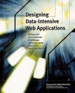Designing Data-Intensive Web Applications di Stefano Ceri, Piero Fraternali, Aldo Bongio edito da MORGAN KAUFMANN PUBL INC