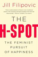 The H Spot di Jill Filipovic edito da INGRAM PUBLISHER SERVICES US