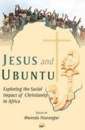 Jesus And Ubuntu di Mwenda Ntarangwi edito da Africa World Press