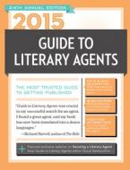2015 Guide To Literary Agents edito da F&w Publications Inc