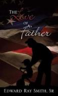 The Love of a Father di Sr. Edward Smith, Shirley Jean Smith edito da XULON PR