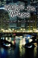 Within The Waters di Geraldine Bailey-Hines edito da America Star Books
