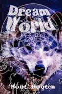 Dream World di Hoot Hooten edito da America Star Books