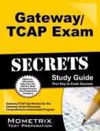 Gateway/Tcap Exam Secrets Study Guide: Gateway/Tcap Test Review for the Gateway Series / Tennessee Comprehensive Assessment Program di Gateway/Tcap Exam Secrets Test Prep Team edito da Mometrix Media LLC