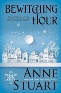Bewitching Hour di Anne Stuart edito da Bell Bridge Books