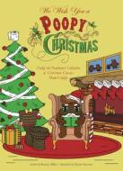 We Wish You a Poopy Christmas di Bonnie Miller edito da Ulysses Press