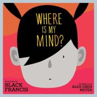 Where Is My Mind? di Black Francis edito da Akashic Books,U.S.