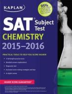 Sat Subj Test Chemistry 2015 2016 di Kaplan, Claire Aldridge edito da Kaplan Publishing
