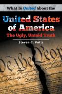 What is United about the United States of America di Steven C. Potts edito da Newman Springs Publishing, Inc.