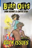 BACK ISSUES: BURN OUTS #1 di CURTIS STAR edito da LIGHTNING SOURCE UK LTD