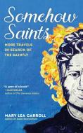 Somehow Saints di Mary Lea Carroll edito da Turner Publishing Company