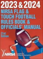 2023 & 2024 NIRSA Flag & Touch Football Rules Book & Officials' Manual di National Intramural Recreational Sports Association edito da Human Kinetics Publishers