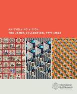 An Evolving Vision: The James Collection at 25 di Carolyn Ducey, Marin F. Hanson, Penny McMorris edito da UNIV OF NEW MEXICO PR