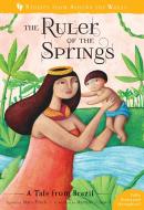 The Ruler of the Springs di Mary Finch edito da Barefoot Books Ltd