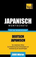 Japanischer Wortschatz Fur Das Selbststudium - 3000 Worter di Andrey Taranov edito da T&p Books