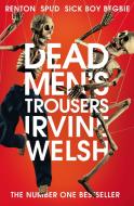 Dead Men's Trousers di Irvine Welsh edito da Random House UK Ltd