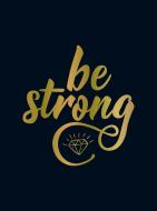 Be Strong di Summersdale Publishers edito da Summersdale Publishers