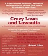 Crazy Laws And Lawsuits di Robert Allen edito da Pavilion Books