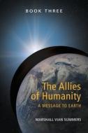 The Allies of Humanity Book Three di Marshall Vian Summers, Tbd edito da New Knowledge Library