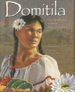 Domitila: A Cinderella Tale from the Mexican Tradition di Jewell Reinhart Coburn edito da SHENS BOOKS