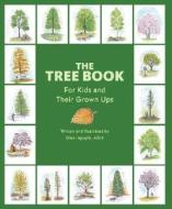 The Tree Book for Kids and Their Grown-Ups di Gina Ingoglia edito da Brooklyn Botanic Garden