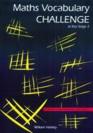 Maths Vocabulary Challenge Two di William Hartley edito da Tarquin Publications