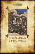 The Alchemy of Happiness di Abu Hamed Al Ghazali edito da AZILOTH BOOKS