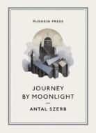 Journey by Moonlight di Antal (Author) Szerb edito da Pushkin Press