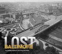 Lost Baltimore di Paul K. Williams edito da PAVILION BOOKS