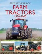 Seventy Years of Farm Tractors 1930-2000 di Brian Bell edito da Fox Chapel Publishers International