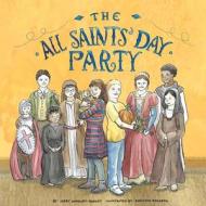 The All Saints' Day Party di Jerry J. Windley-Daoust edito da LIGHTNING SOURCE INC