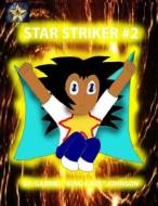 Star Striker #2: Strike of the Star Part 2 di Gabriel Johnson edito da Createspace Independent Publishing Platform