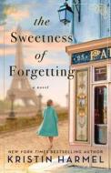 The Sweetness of Forgetting: A Book Club Recommendation! di Kristin Harmel edito da GALLERY BOOKS