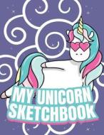 My Unicorn Sketchbook: 8.5 X 11 Blank Unlined Sketchbooks to Doodle in V2 di Dartan Creations edito da Createspace Independent Publishing Platform