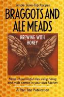 Braggots and Ale Meads: Brewing with Honey di Plan Bee edito da ASPEN BOOKS
