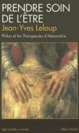 Prendre Soin de L'Etre di Jean-Yves LeLoup edito da Albin Michel