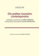 Dix poètes roumains contemporains di Association Poemania edito da Books on Demand