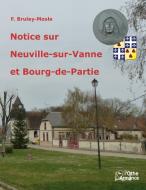 Notice sur Neuville et Bourg-de-Partie di Félix Bruley-Mosle edito da Books on Demand